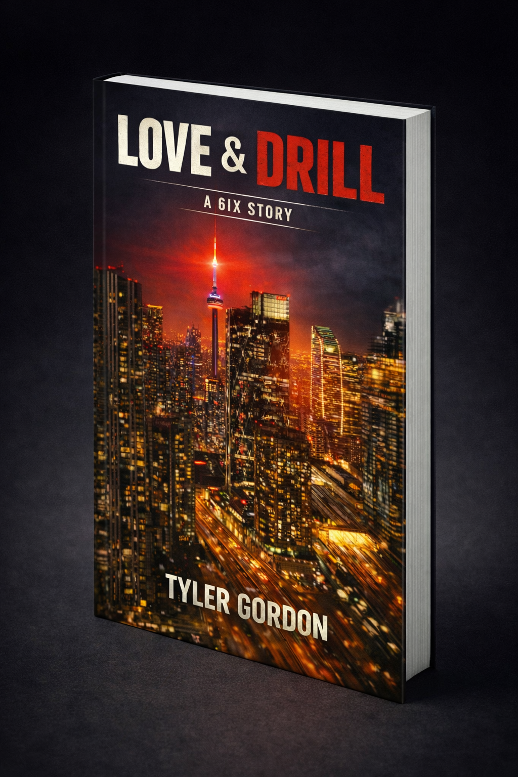 Love & Drill: A 6ix Story (Hard Cover)
